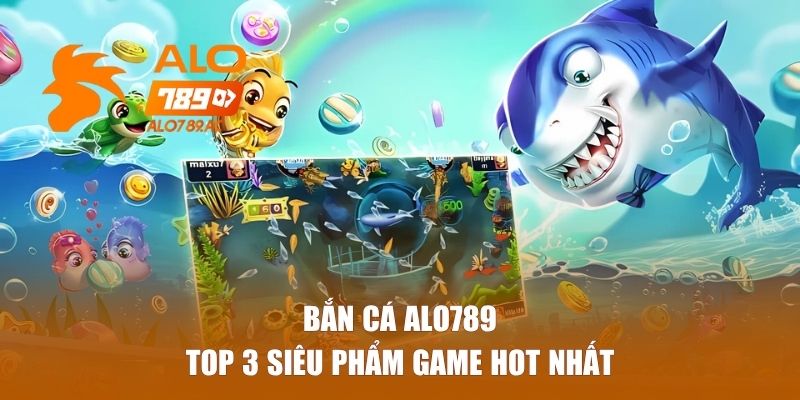 Top 3 siêu phẩm game hot nhất